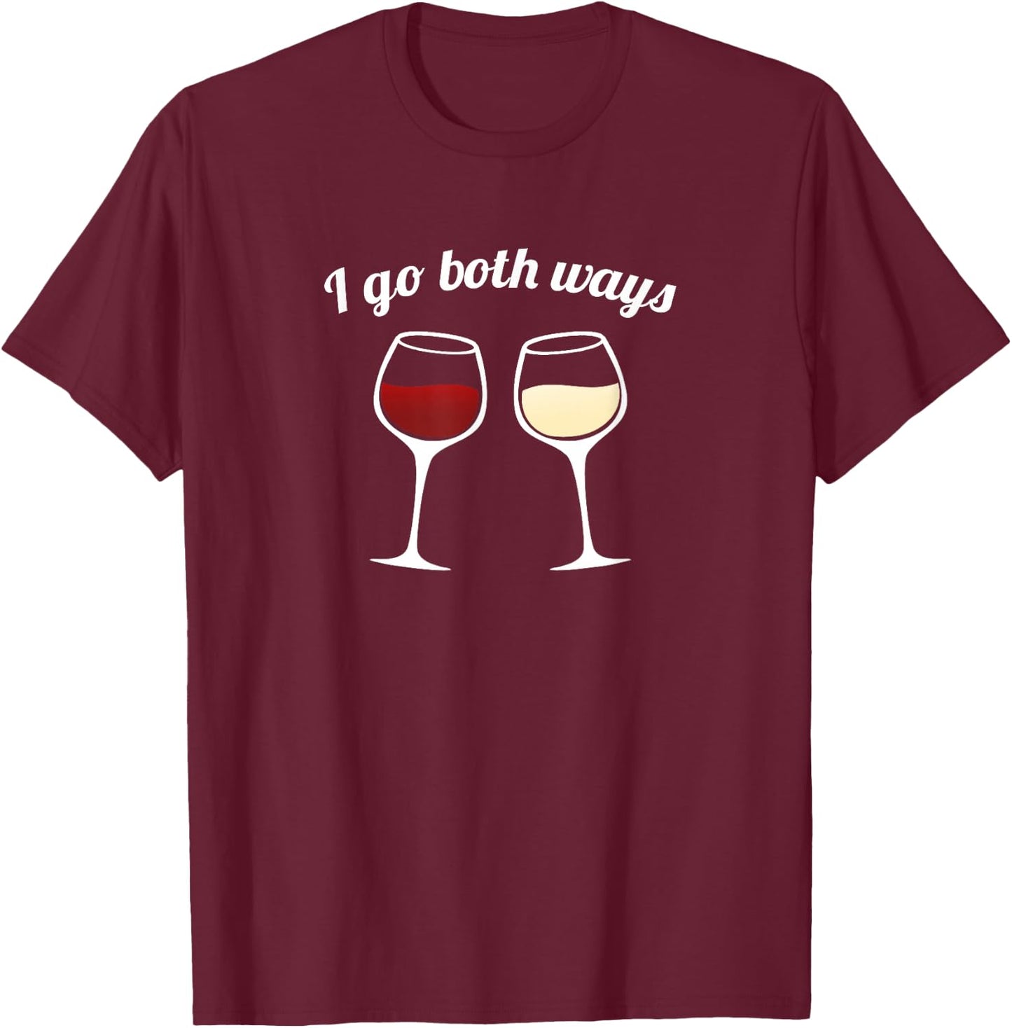 I Go Both Ways Red Wine White Wine Lovers T-Shirt - T-Shirt | Maroon