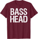 Bass Head | EDM Basshead Dubstep Trap Music Rave Shirt T-Shirt - T-Shirt | Maroon