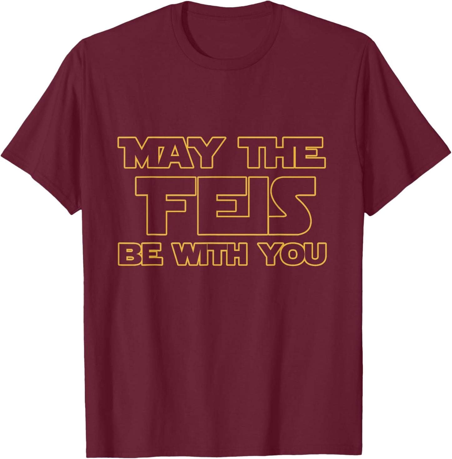 May the Feis Be with You: Dance Shirts T-Shirt - T-Shirt | Maroon