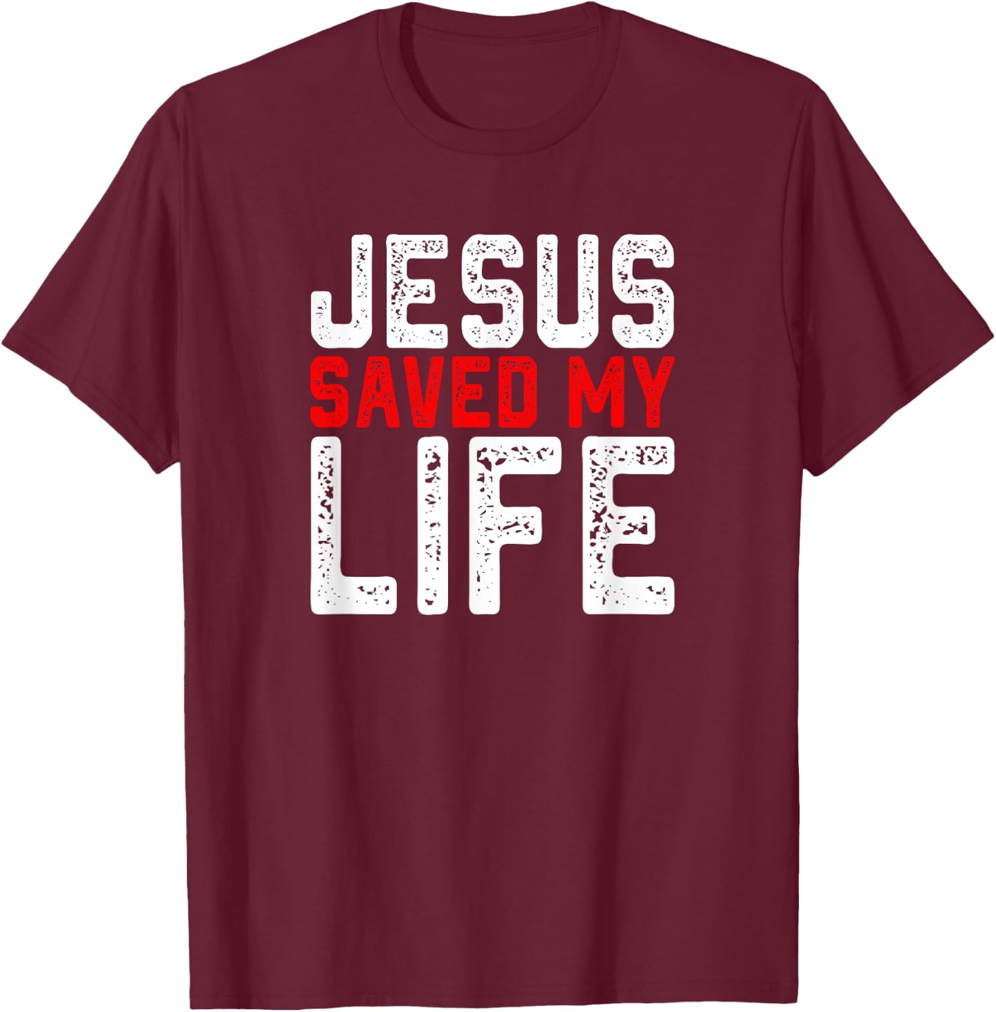 BOLD Christian Gift Jesus Saved My Life T-Shirt - T-Shirt | Maroon