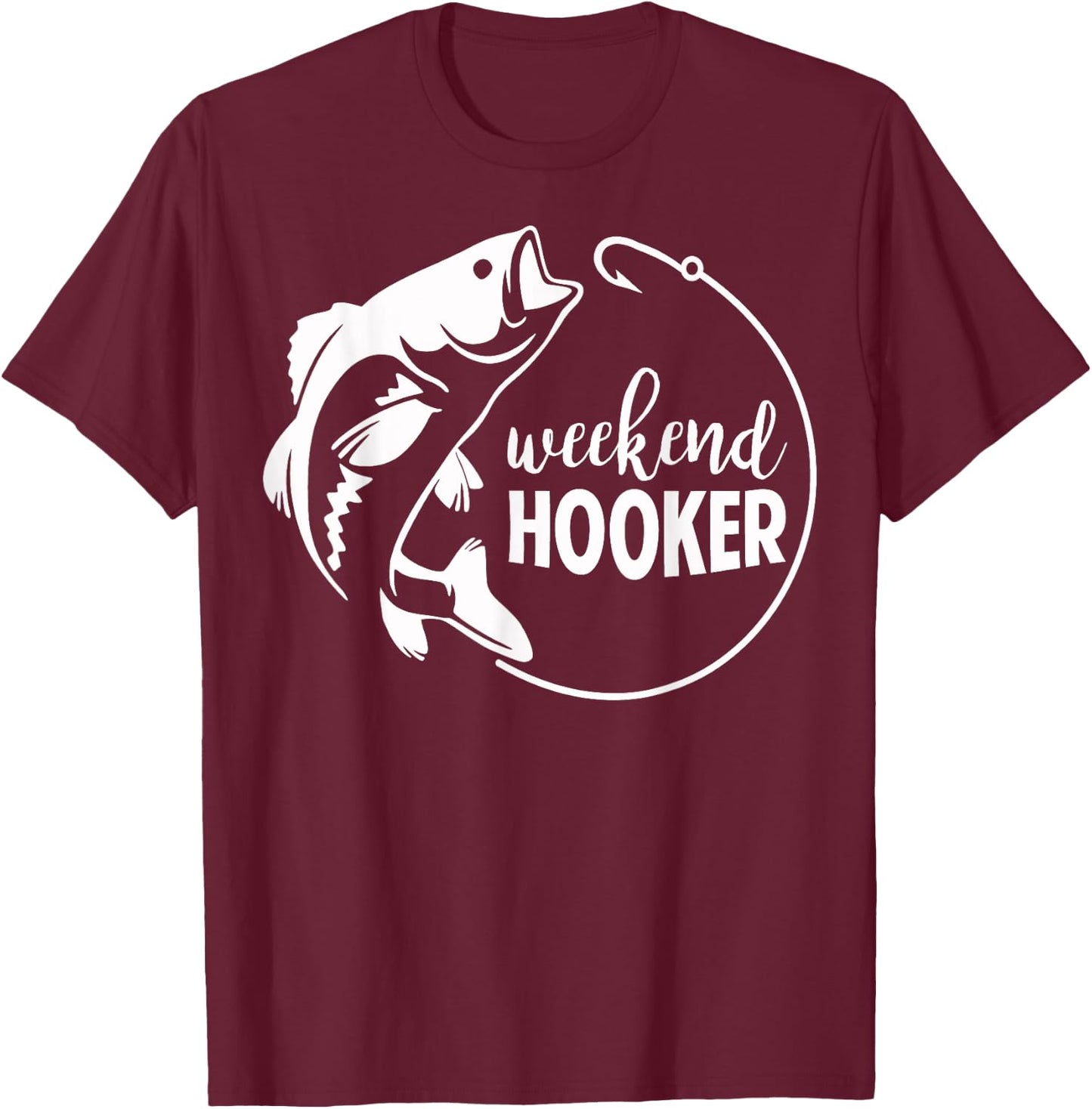 Weekend Hooker Fishing T-Shirt - T-Shirt | Maroon
