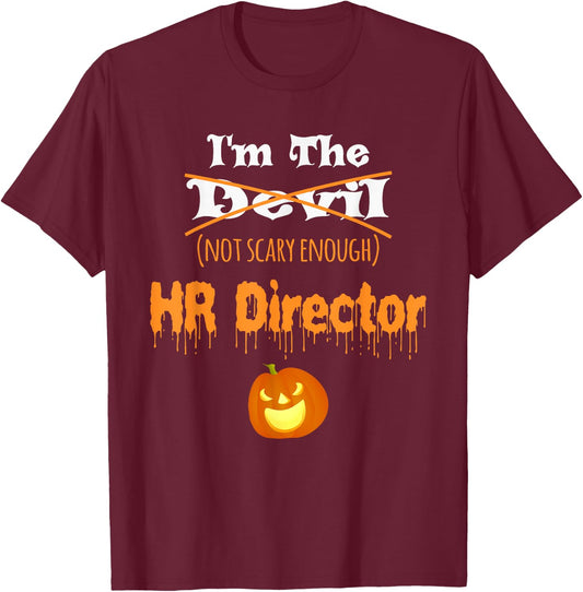 Funny HR Director Halloween Shirt | Devil Not Scary Enough T-Shirt - T-Shirt | Maroon