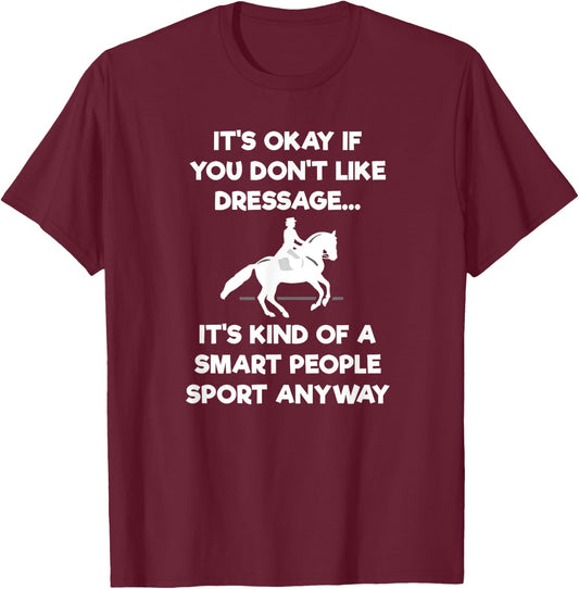 Dressage Horse Gift - Funny Smart Sport T-Shirt - T-Shirt | Maroon