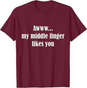 My Middle Finger Likes You Funny Rude T-Shirt - T-Shirt | Maroon