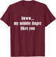 My Middle Finger Likes You Funny Rude T-Shirt - T-Shirt | Maroon