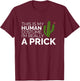 Funny This Is My Human Costume I'm Really A Prick Cactus T-Shirt - T-Shirt | Maroon