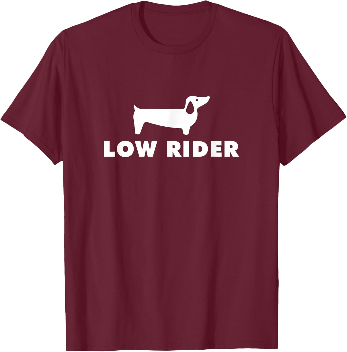 Low Rider Funny Dachshund Dog T-Shirt - T-Shirt | Maroon