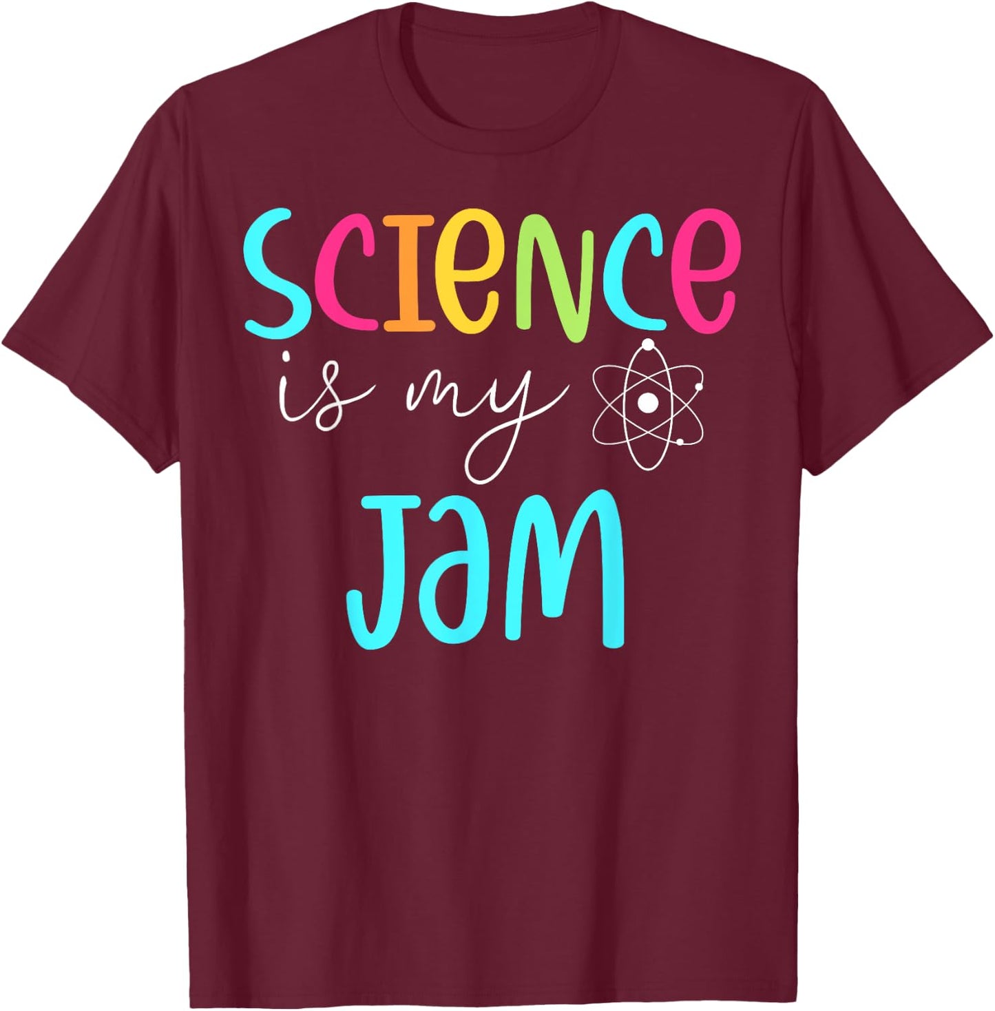 Science is My Jam Cute Science Teacher Appreciation Men Women Girls Kids T-Shirt - T-Shirt | Maroon