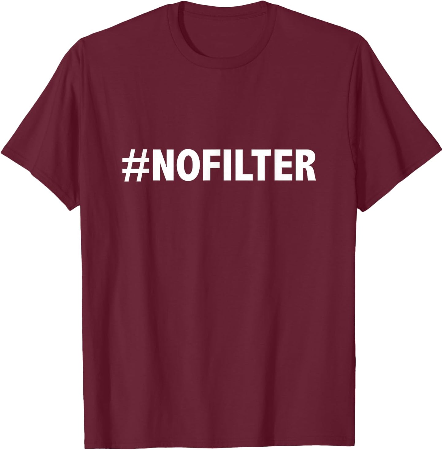 # No Filter T-Shirt - T-Shirt | Maroon