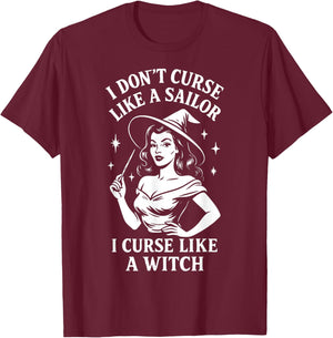 I Don’t Curse Like a Sailor Curse Like a Witch Funny Gothic T-Shirt - T-Shirt | Maroon