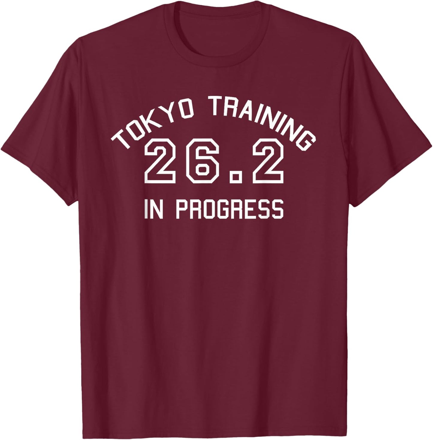 Tokyo 26.2 Marathon Training Shirt T-Shirt - T-Shirt | Maroon