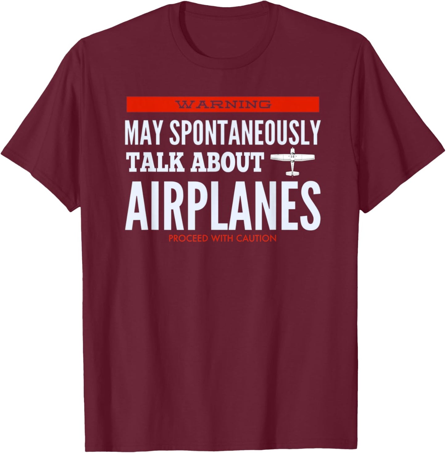 May Spontaneously Talk About Airplanes T-Shirt - T-Shirt | Maroon