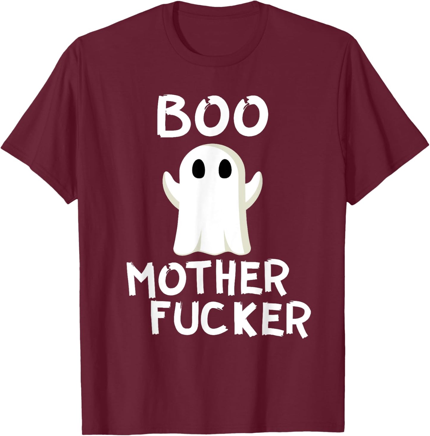 Boo MotherFucker Funny Ghost Adult Halloween Costume T-Shirt - T-Shirt | Maroon