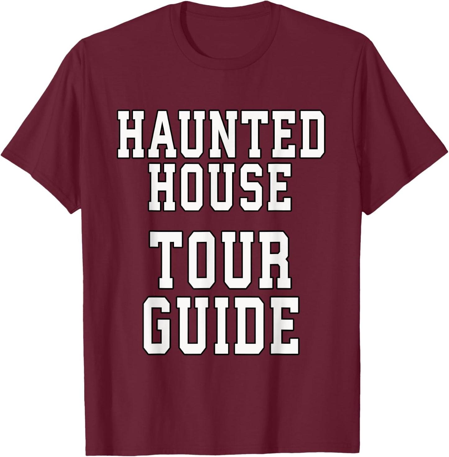 Haunted House Tour Guide Halloween Funny Dress Up T-Shirt - T-Shirt | Maroon