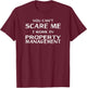 Funny Property Management T-Shirt - T-Shirt | Maroon