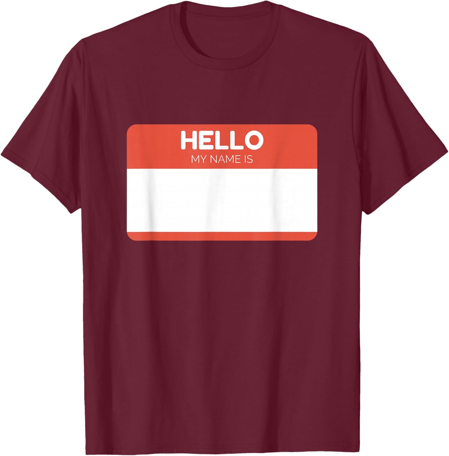 Hello My Name is Sticker Name Tag Work Badge T-Shirt - T-Shirt | Maroon
