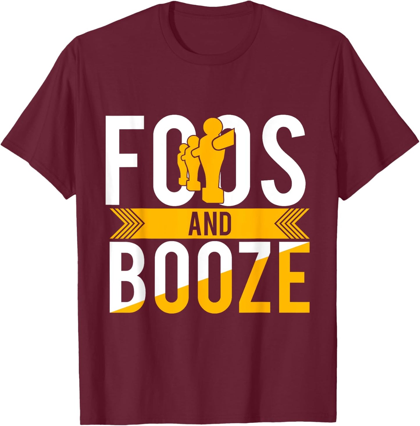Foos And Booze Funny Foosball Drinking Beer T-Shirt - T-Shirt | Maroon