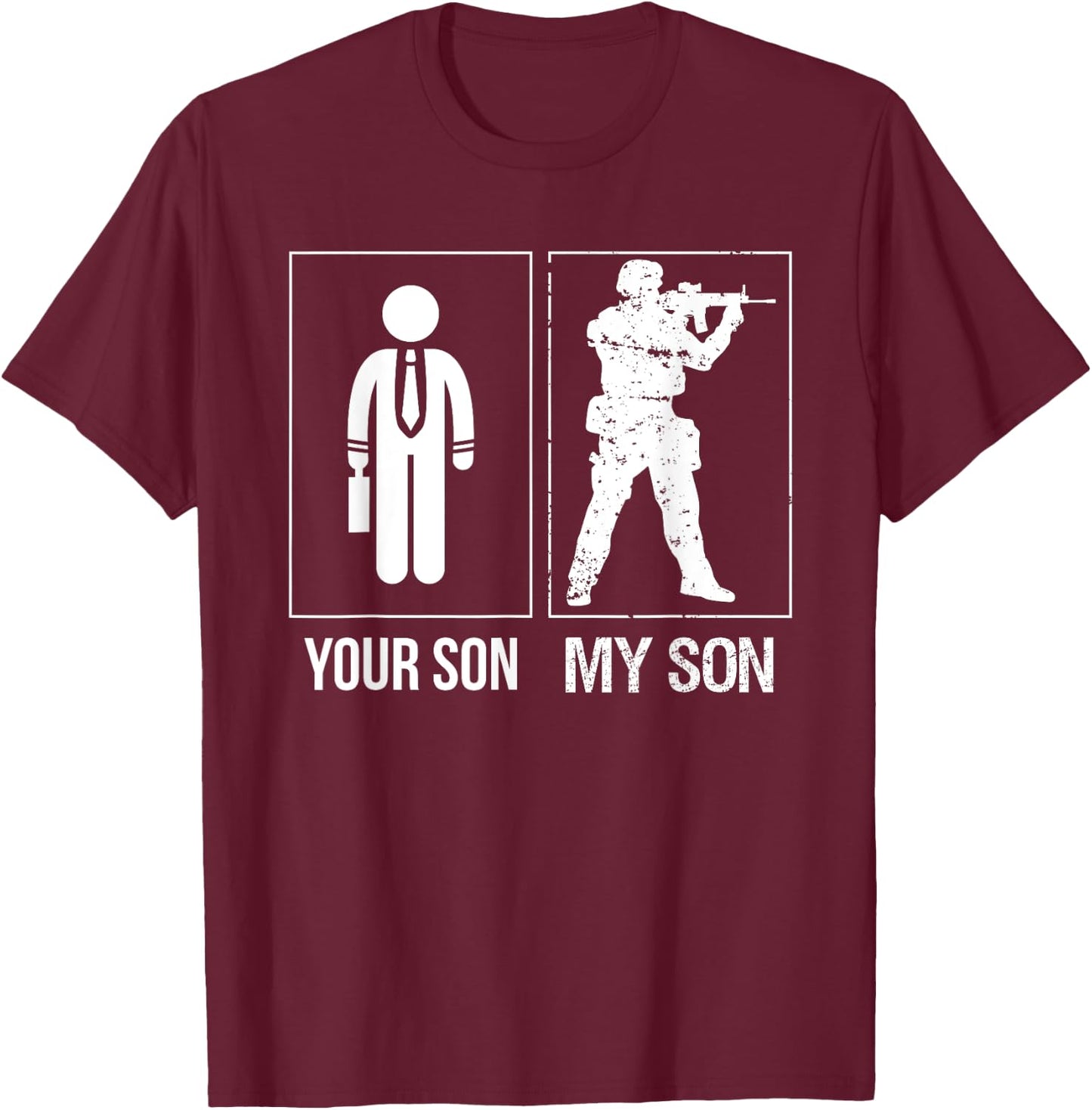 My Son Your Son Armed Forces Dad Apparel For Proud Father T-Shirt - T-Shirt | Maroon