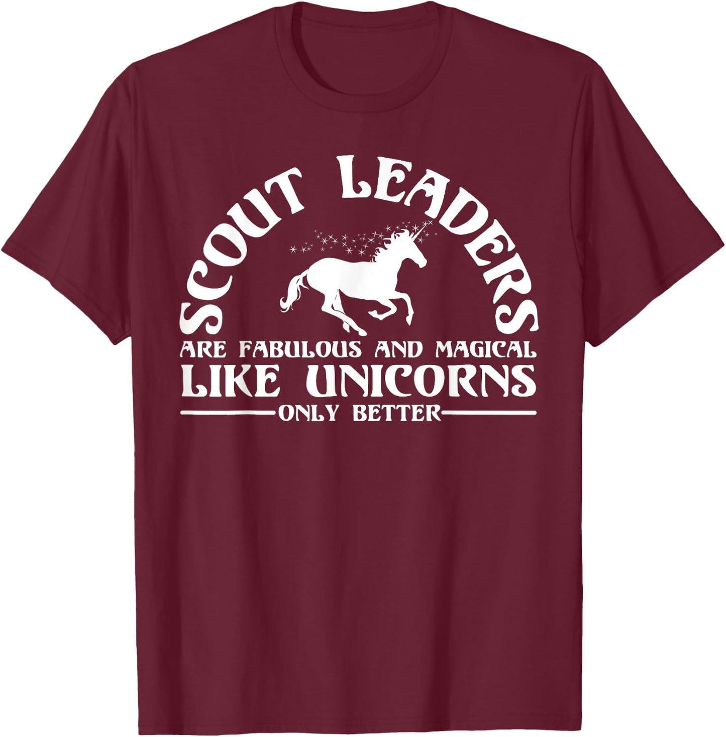 Funny Scout Leader Appreciation Unicorn Lover Humor Quote T-Shirt - T-Shirt | Maroon