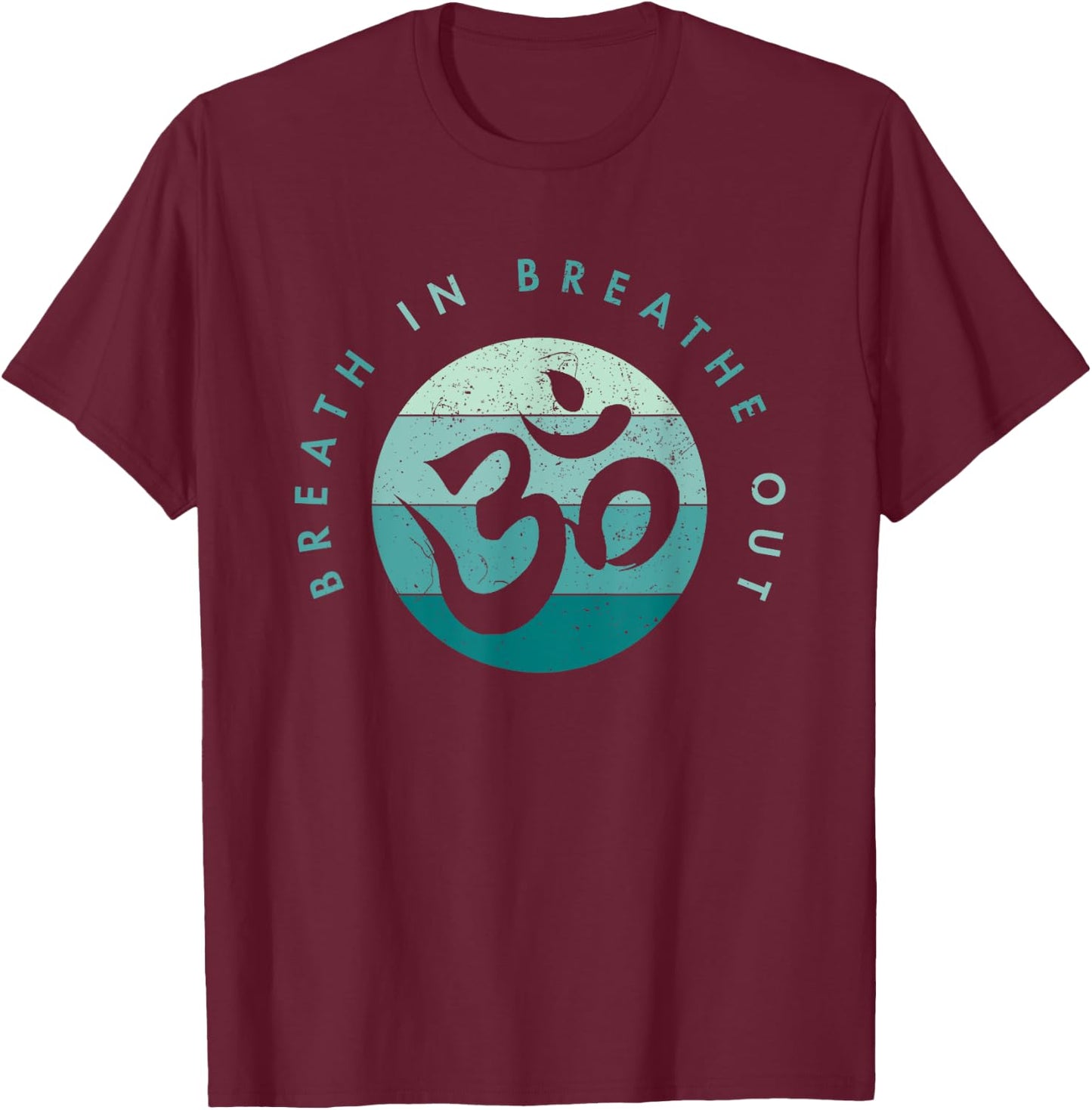 Yoga Meditation - Om Symbol - Breathe In Breathe Out T-Shirt - T-Shirt | Maroon