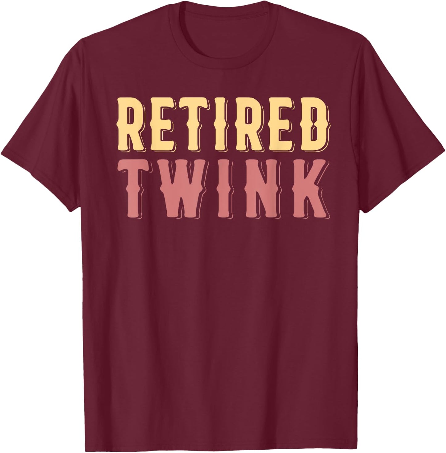 Retired Twink T-Shirt - T-Shirt | Maroon