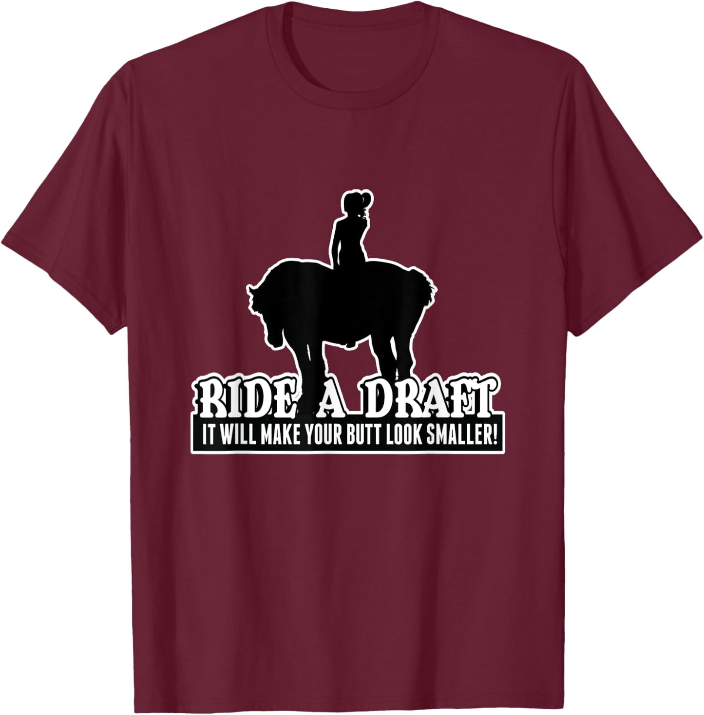 Funny Ride a Draft Horse Riders T-Shirt - T-Shirt | Maroon