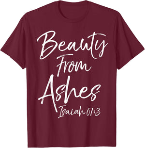 Beauty From Ashes Isaiah 61:3 Cute Women's Christian Shirt T-Shirt - T-Shirt | Maroon