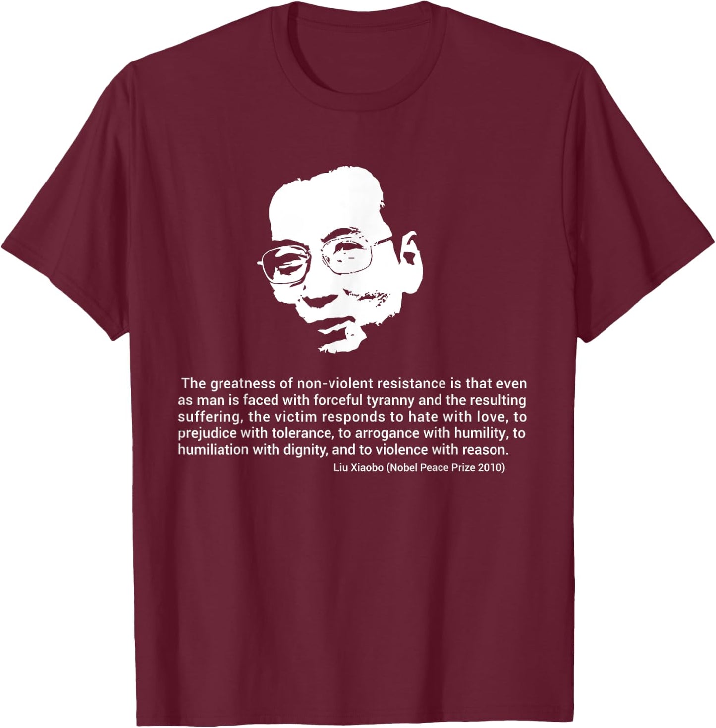 Liu Xiaobo Nobel Peace Non-violent Resistance T-Shirt - T-Shirt | Maroon