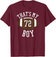 That's My Boy #72 Football Number 72 Jersey Football Mom Dad T-Shirt - T-Shirt | Maroon