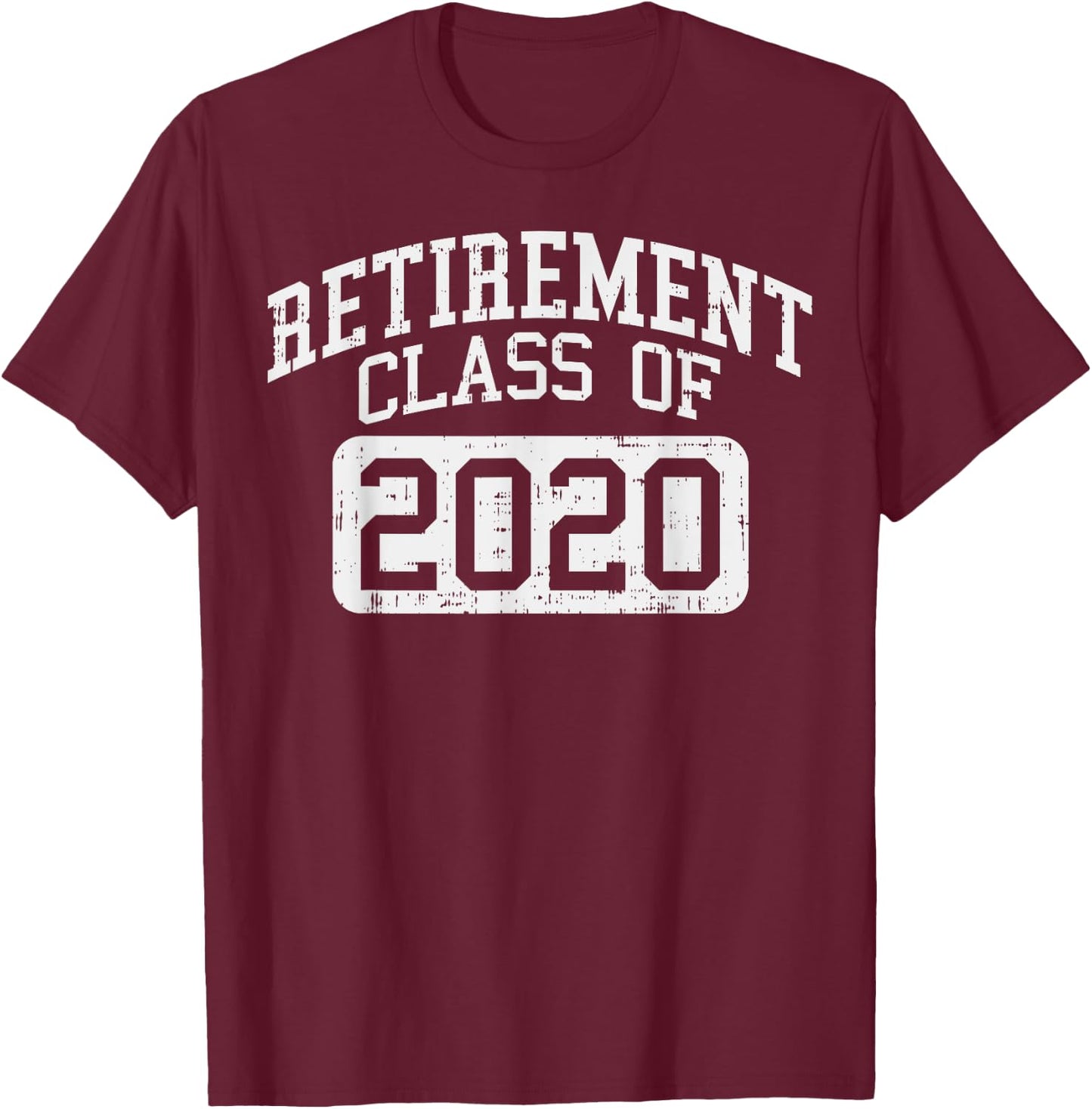 Retirement Class Of 2020 Funny Retiring Teacher Retired Gift T-Shirt - T-Shirt | Maroon