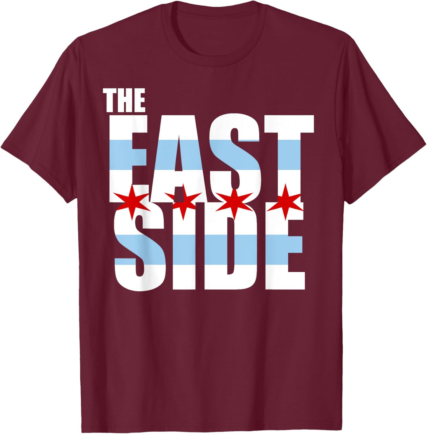 Chicago Flag The East Side T Shirt T-Shirt - T-Shirt | Maroon