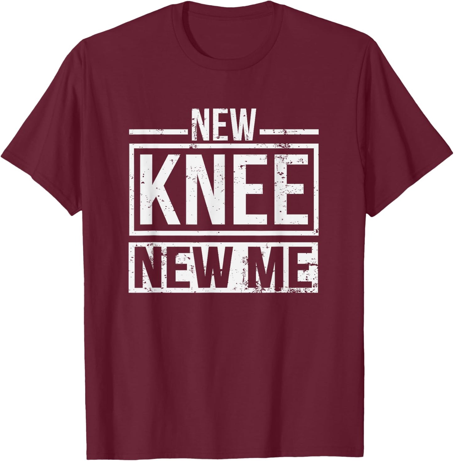 New Knee New Me Replacement Surgery After Post Op Gag Gift Small T-Shirt - T-Shirt | Maroon