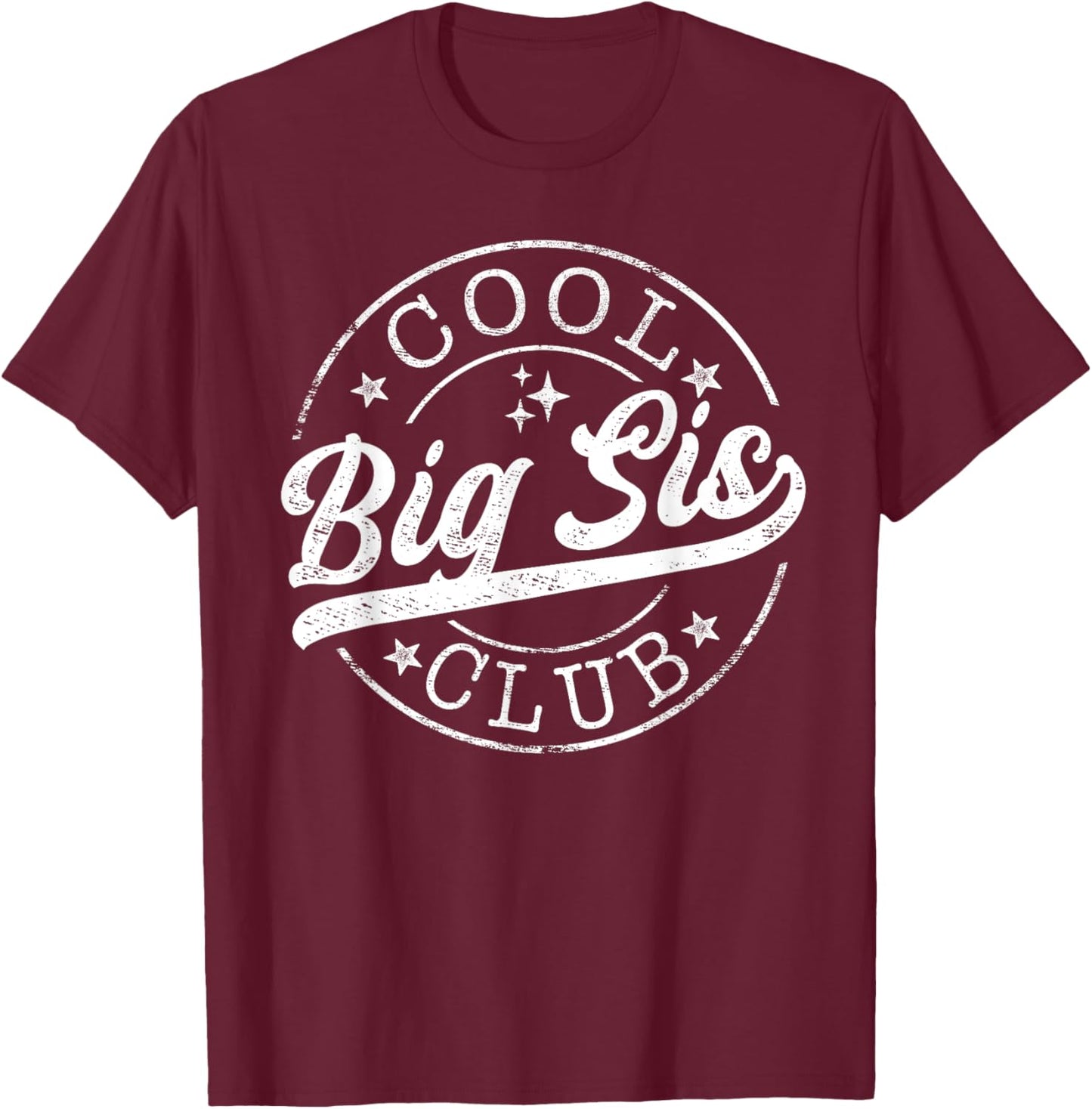 Cool Big Sis Club Emblem Design Best Big Sis T-Shirt - T-Shirt | Maroon