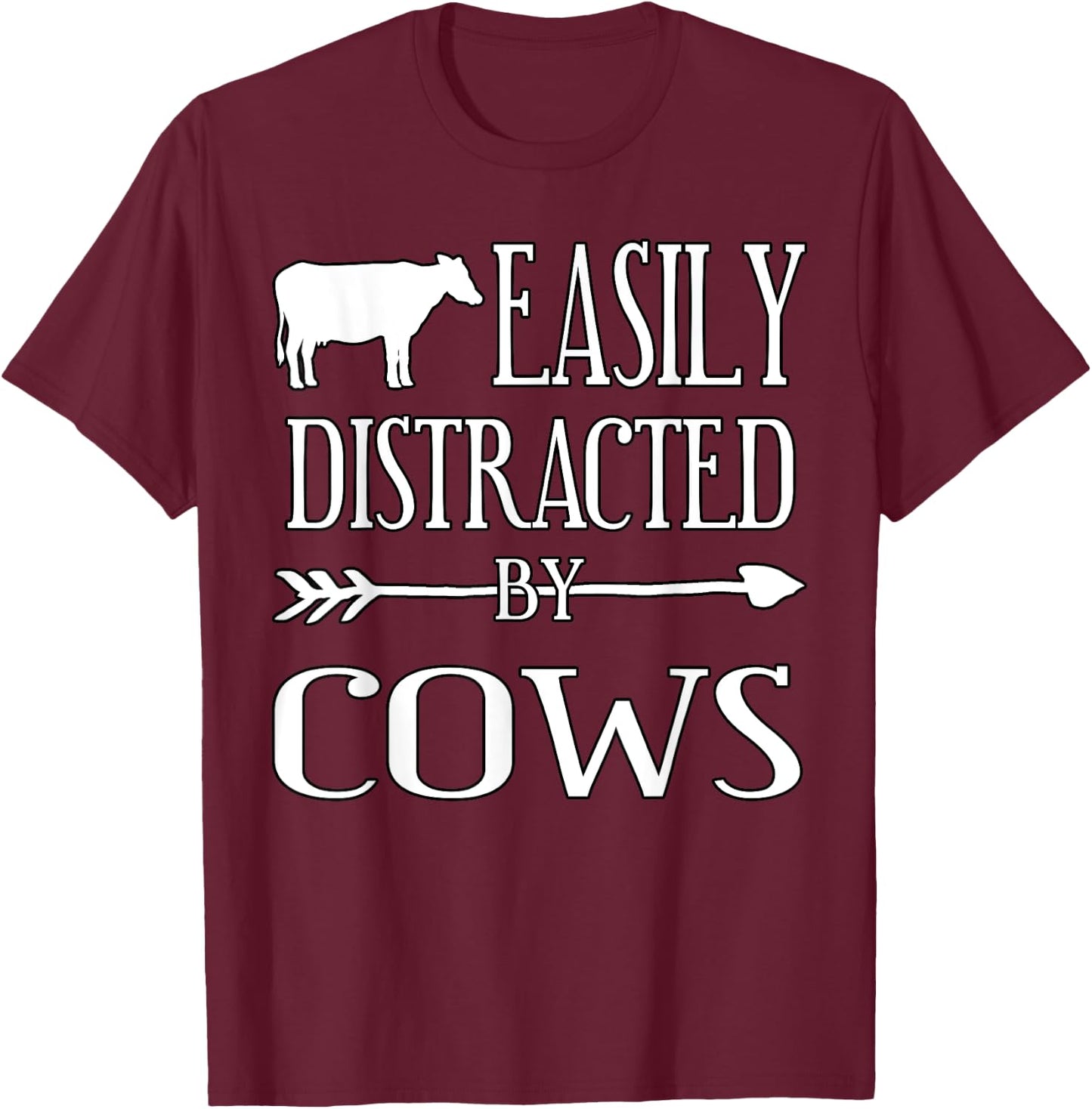 EASILY DISTRACTED BY COWS Farmer Rancher Gift T Shirt T-Shirt - T-Shirt | Maroon