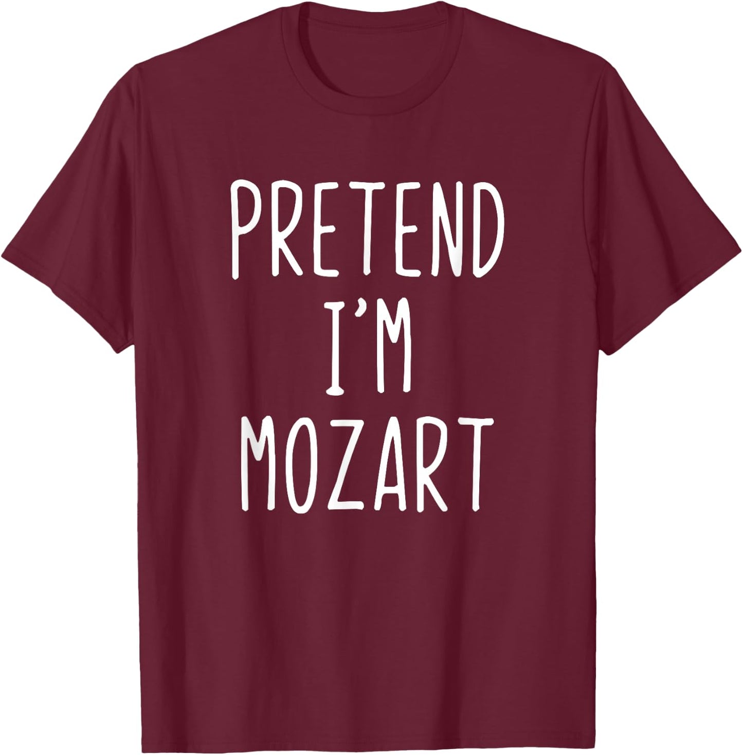 Pretend I'm Mozart Costume Halloween Funny Lazy Adult Kids T-Shirt - T-Shirt | Maroon
