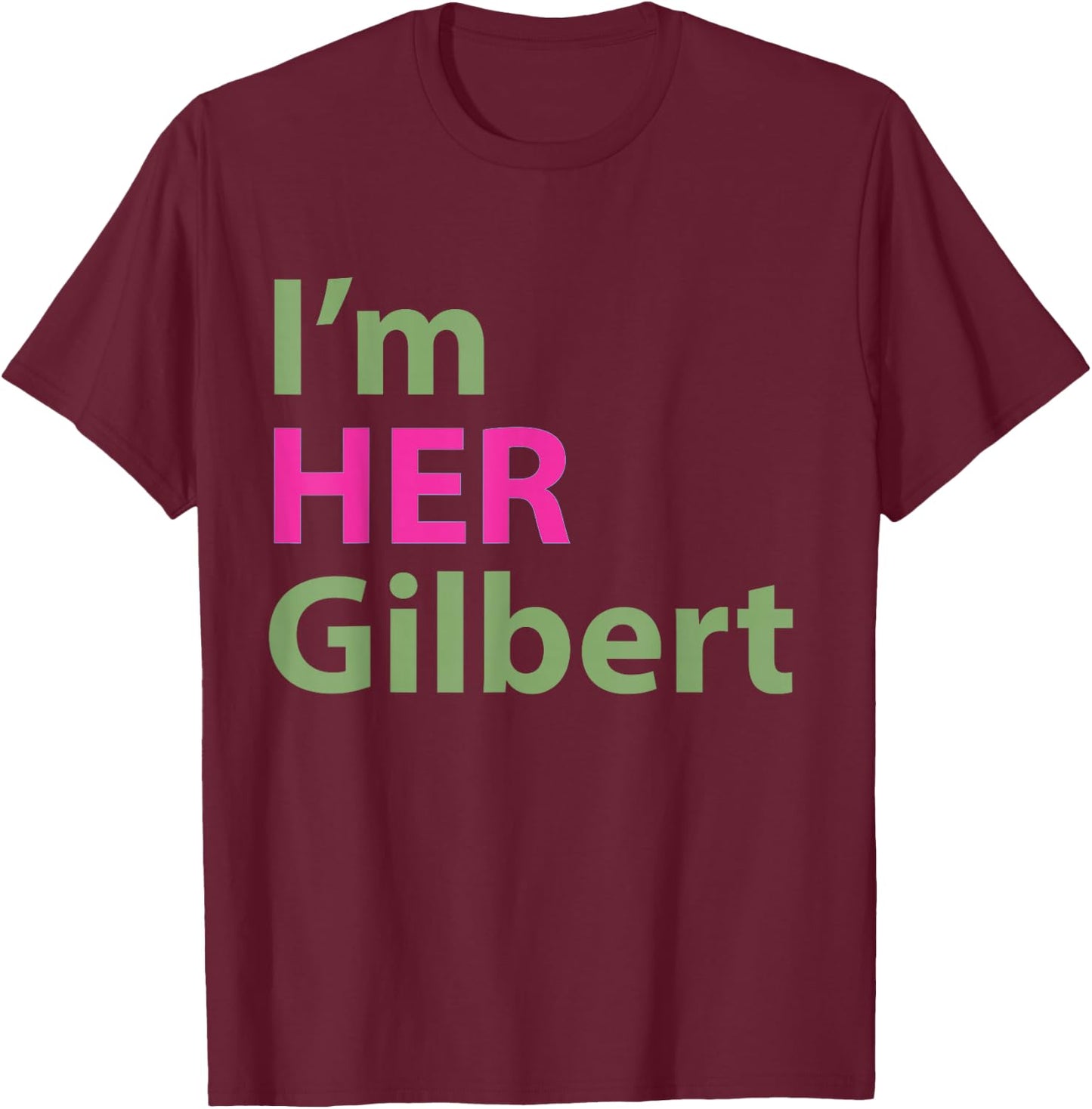 Anne of Green Gables Couples T Shirt I'm Her Gilbert T-Shirt - T-Shirt | Maroon