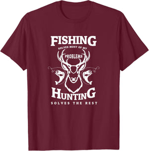 Fishing Solves Most Of My Problems Hunting Solves The Rest T-Shirt - T-Shirt | Maroon