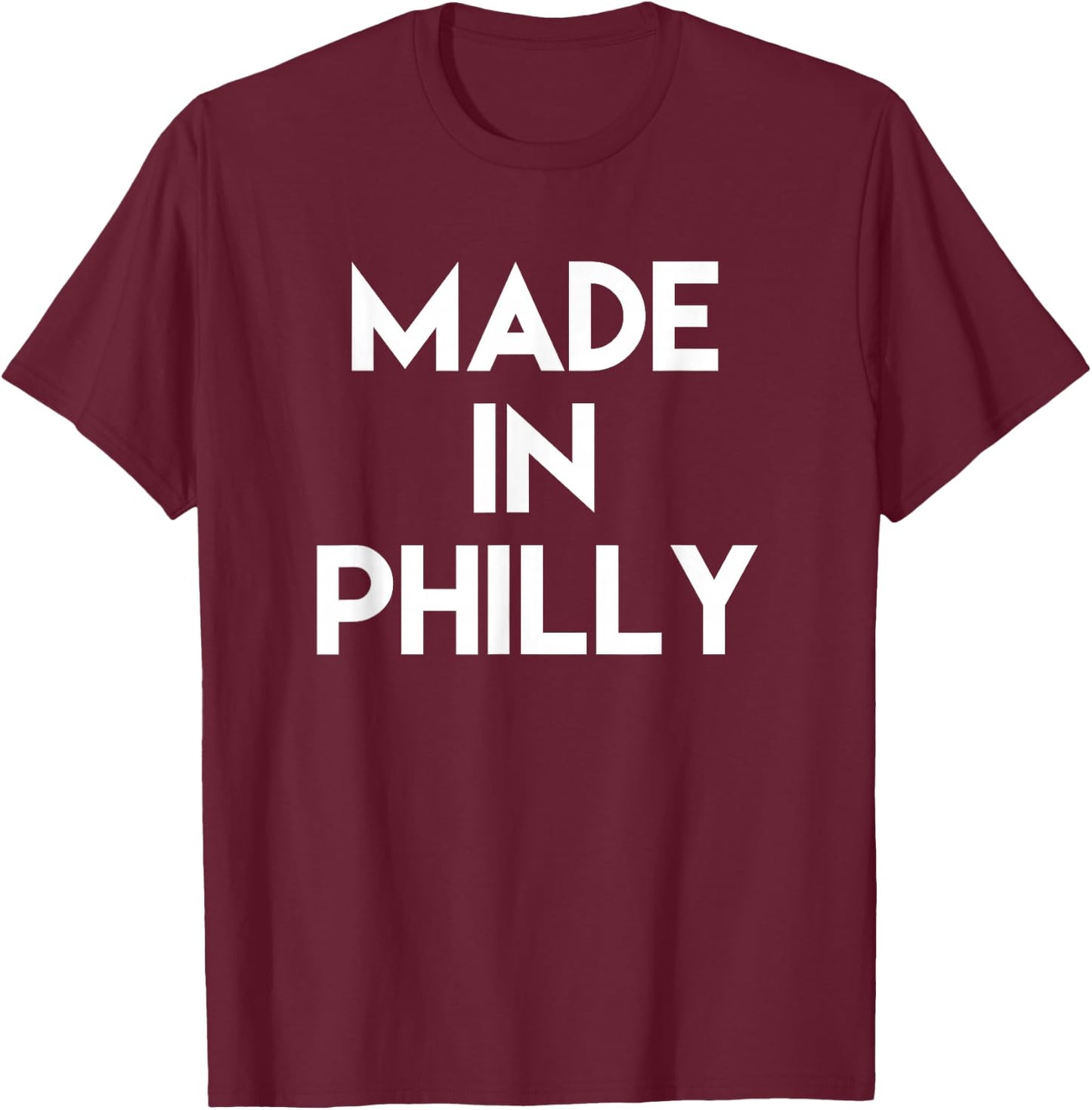 Made in Philly Philadelphia T Shirt T-Shirt - T-Shirt | Maroon
