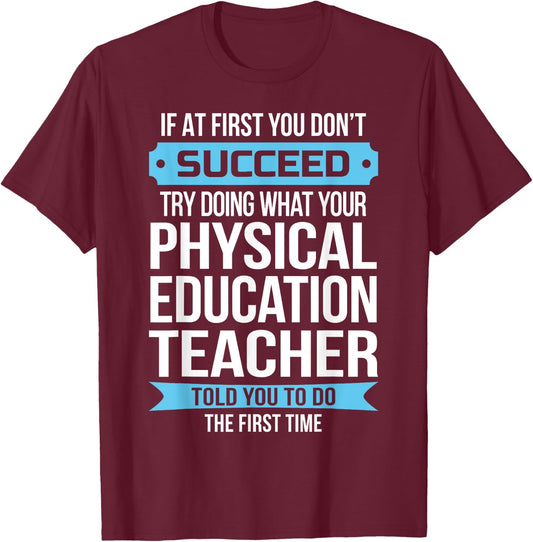 PE Teacher Funny Physical Education Teacher Gift T-Shirt - T-Shirt | Maroon