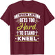 When Life Gets Too Hard To Stand Kneel Christian T-Shirt - T-Shirt | Maroon