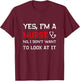 Yes I'm A Nurse No I Don't Want To Look At It T-Shirt - T-Shirt | Maroon