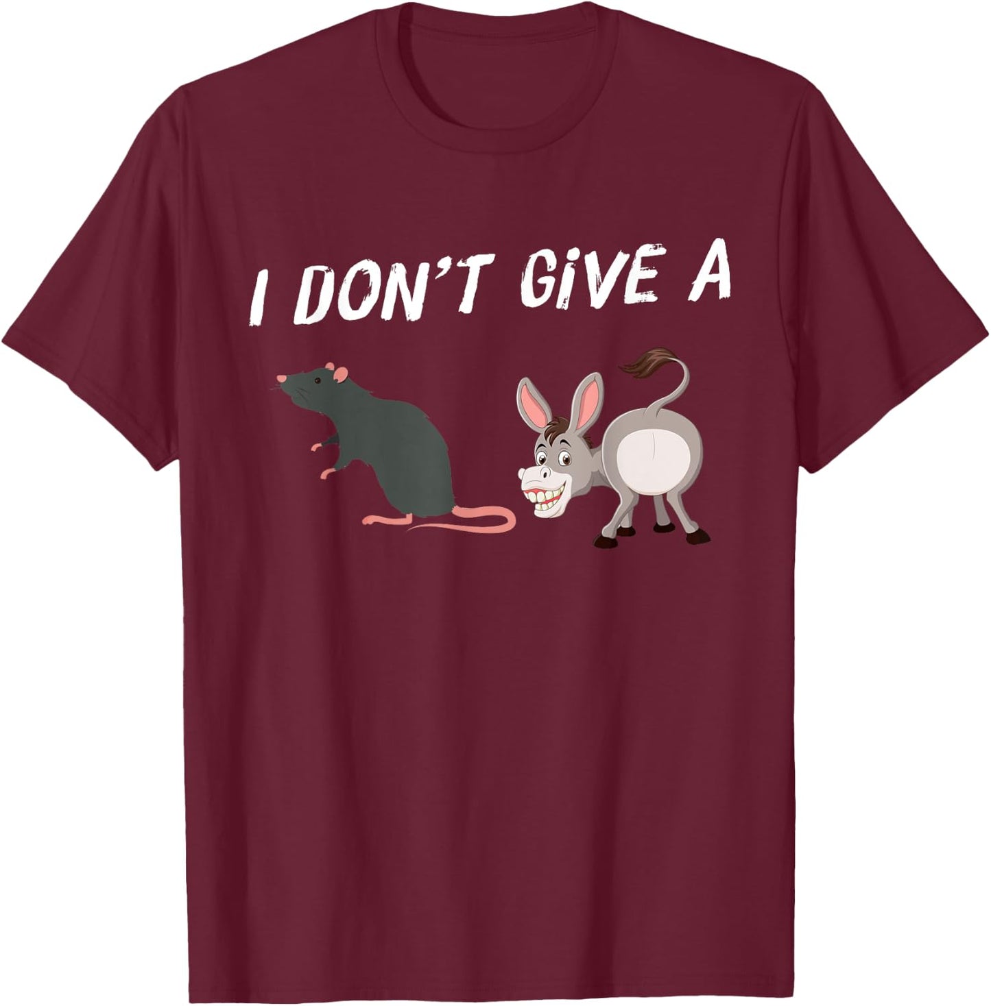 I Don't Give A Rats Ass Funny Novelty Mouse And Donkey T-Shirt - T-Shirt | Maroon