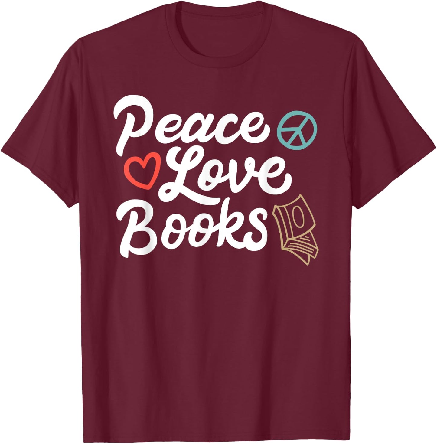 Peace Love Books Geeky & Cute Reading T-Shirt - T-Shirt | Maroon
