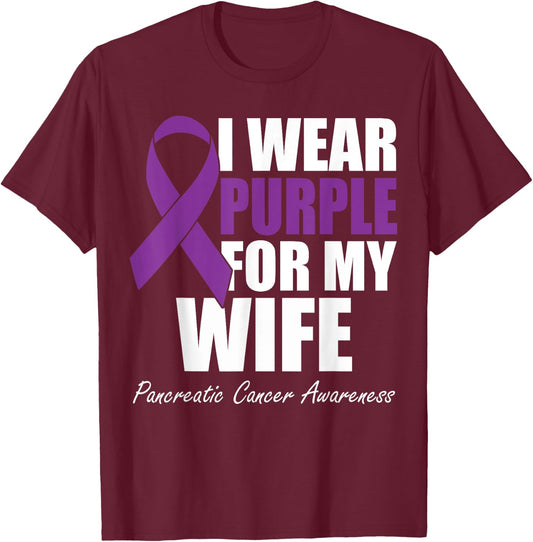 I Wear Purple For My Wife Pancreatic Cancer Awareness T-Shirt - T-Shirt | Maroon