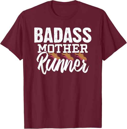 Badass Mother Runner Mom Running Gifts T-Shirt - T-Shirt | Maroon