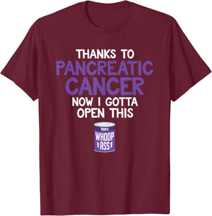Open a Can of Whoop Ass on Pancreatic Cancer | Funny T-Shirt - T-Shirt | Maroon