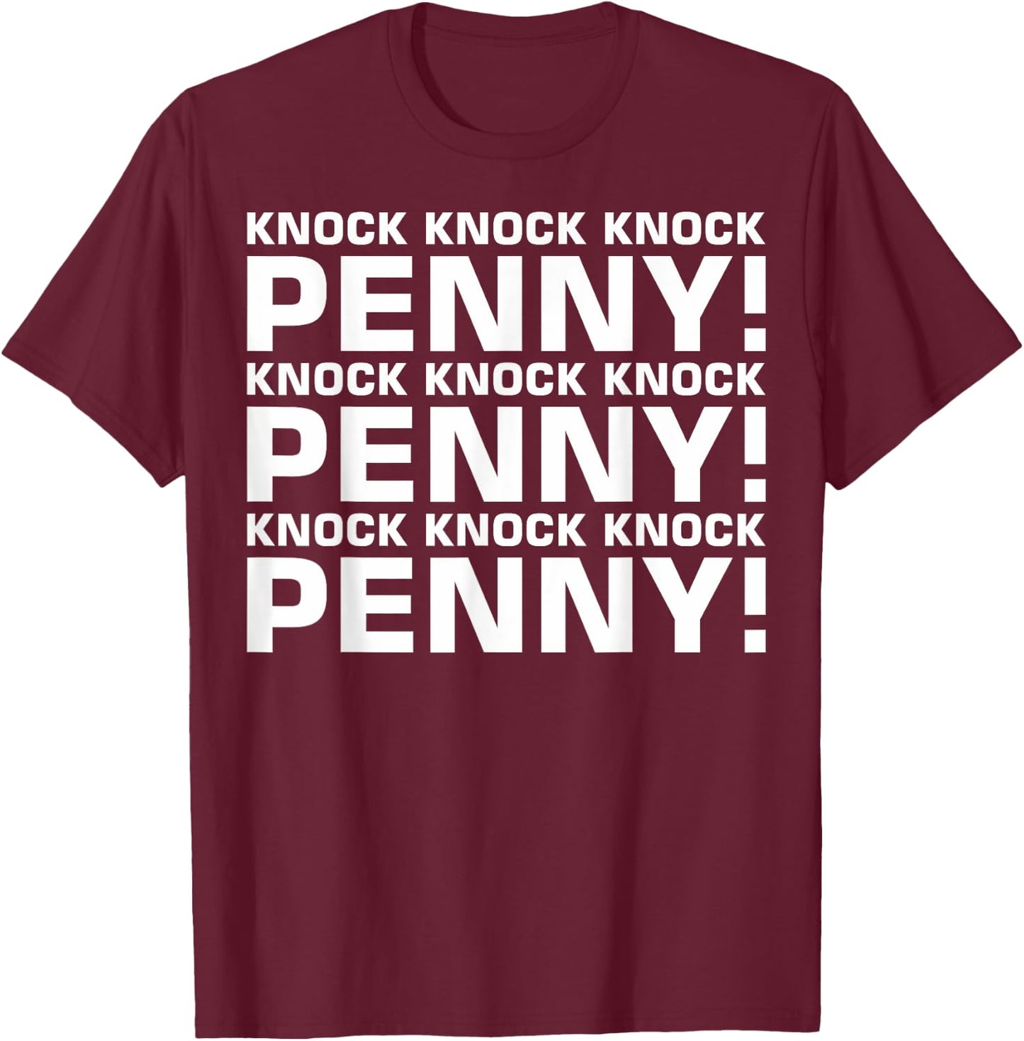Knock Knock Knock Penny T-Shirt - T-Shirt | Maroon