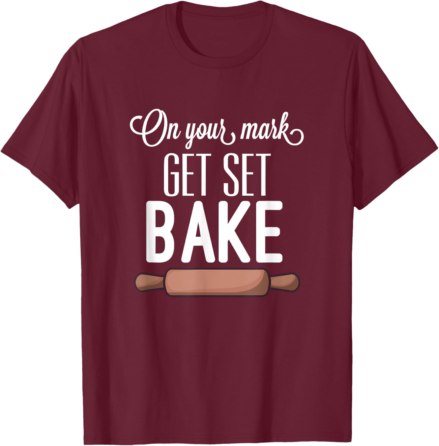 Get Set Bake Funny Love Baking Fan Gift Women Men T-Shirt - T-Shirt | Maroon