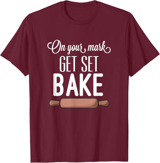 Get Set Bake Funny Love Baking Fan Gift Women Men T-Shirt - T-Shirt | Maroon