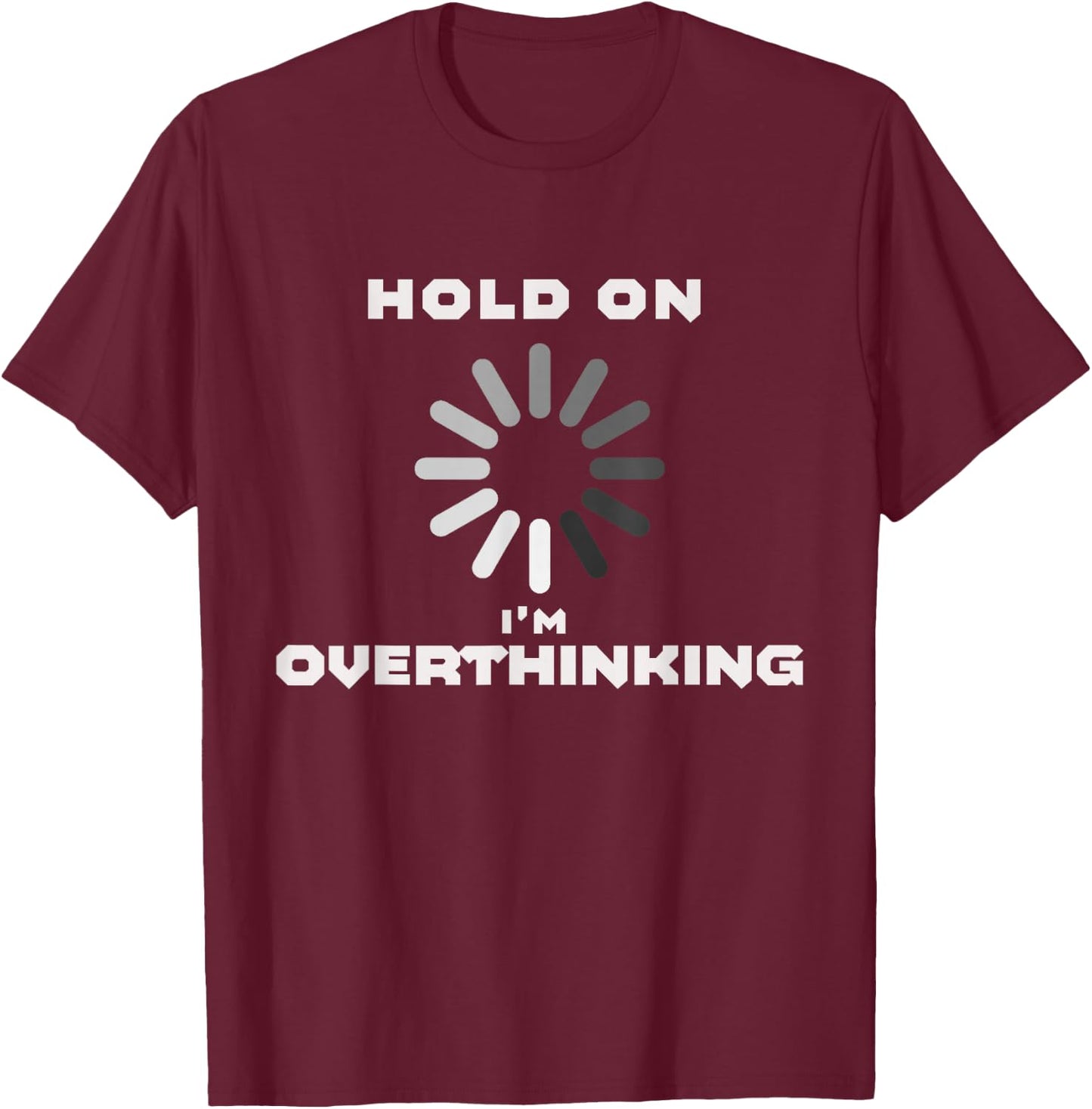 Overthinking loading sign women T-Shirt - T-Shirt | Maroon